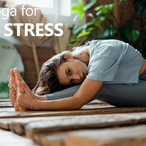 Yoga For Stress: Breath, Poses And Meditation To Calm Anxiety